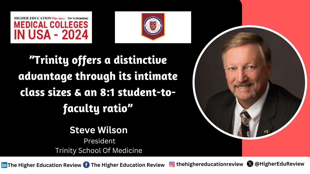 Steve Wilson, President, @TrinityMedNews has been selected by #HigherEducationReview as one of the 'Top 10 Promising Medical Colleges In USA – 2024'.

'Building The Next Generation Of Great Physicians'

Catch the full story here: shorturl.at/kNUV9
