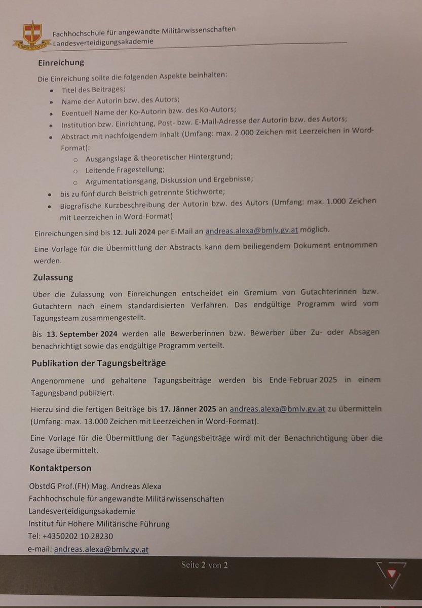 Call for Papers:
Unter dem Motto „Phänomen Zeitenwende – Rückkehr des Krieges als machtpolitisches Instrument nach Europa “richtet die Landesverteidigungsakademie von 10. Dez. 2024 bis 11. Dez. 2024 in Wien die „Militärwissenschaftliche Tagung – Militär.Schafft.Wissen.“ aus.