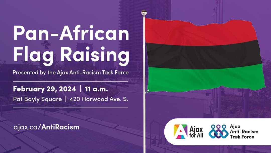 Join #AjaxCouncil and Town staff for a special flag raising of the Pan-African flag, presented by the Ajax Anti-Racism Task Force, to commemorate #BlackHistoryMonth

📅Thursday, February 29, 2024
⏰11 a.m.
📍Pat Bayly Square

➡️ ajax.ca/AntiRacism

#AjaxForAll