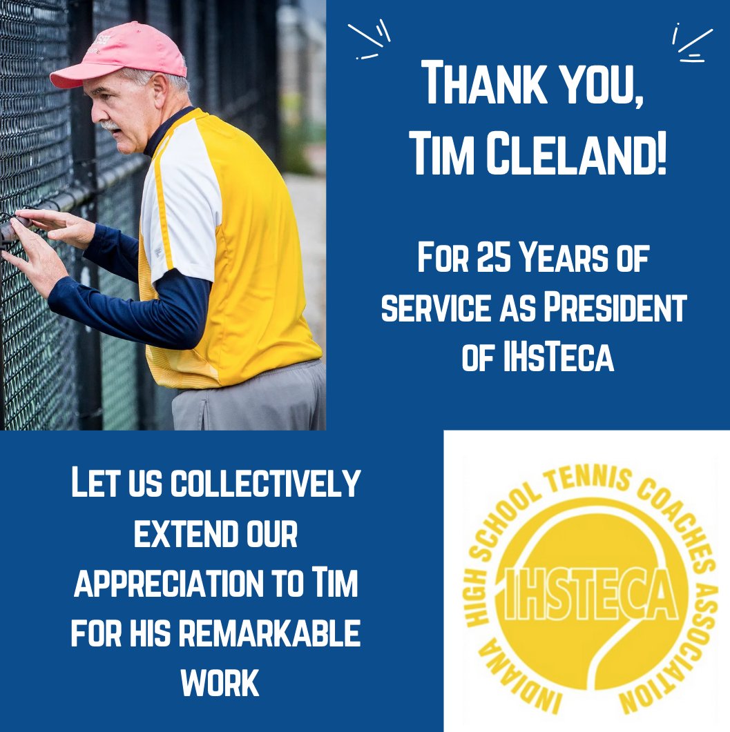 Thank you, Mr. President! 

The IHsTeCA has grown immensely over his 25 years of leadership. Please join us in thanking Coach Cleland for his contributions and efforts towards growing tennis in Indiana!