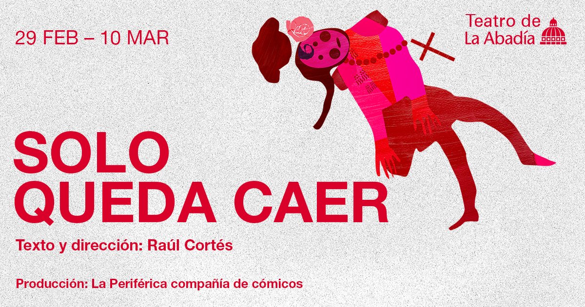 teatroabadia's tweet photo. SOLO QUEDA CAER 💃  

"Gamberra, canalla, profunda, crítica, carnavalesca 👺, dolorosa, impertinente y absurdamente cañí". 

Hoy llega, "de milagro" y desde Morón de la Frontera, esta comedia de @CiaLaPeriferica, interpretada por @CristinaMA13, @saravelask y Pablo Rodríguez 🎭. https://t.co/ga57K6XvaV