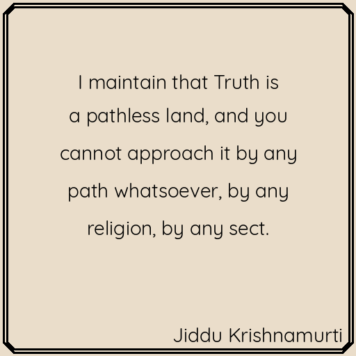 Words of wisdom. #JidduKrishnamurti