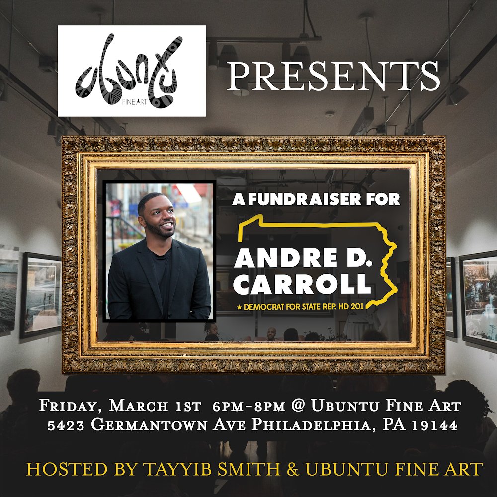 215tayyib's tweet photo. Join me on March 1st at 6pm at @ubuntufineart to show your support for my friend @AndreDCarroll's campaign for Democratic State Rep H.D. 201! Donate here: https://t.co/nrLlO9M71N #SupportAndreCarroll #DemocraticCampaign https://t.co/pxZcjAjA4G