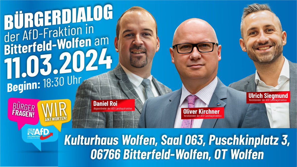 AfDFraktionLSA's tweet photo. Bürger fragen Abgeordnete: #AfD-Fraktion #SachsenAnhalt lädt für Montag, 11. März, ins Kulturhaus Wolfen, Saal 063, Puschkinplatz 3 nach OT Wolfen ein. Podiumsgäste sind #OliverKirchner, #UlrichSiegmund, #DanielRoi. Einlass ab 18 Uhr, Beginn 18.30 Uhr. #Ltlsa #AfDLSA https://t.co/ZSLH5po3cC