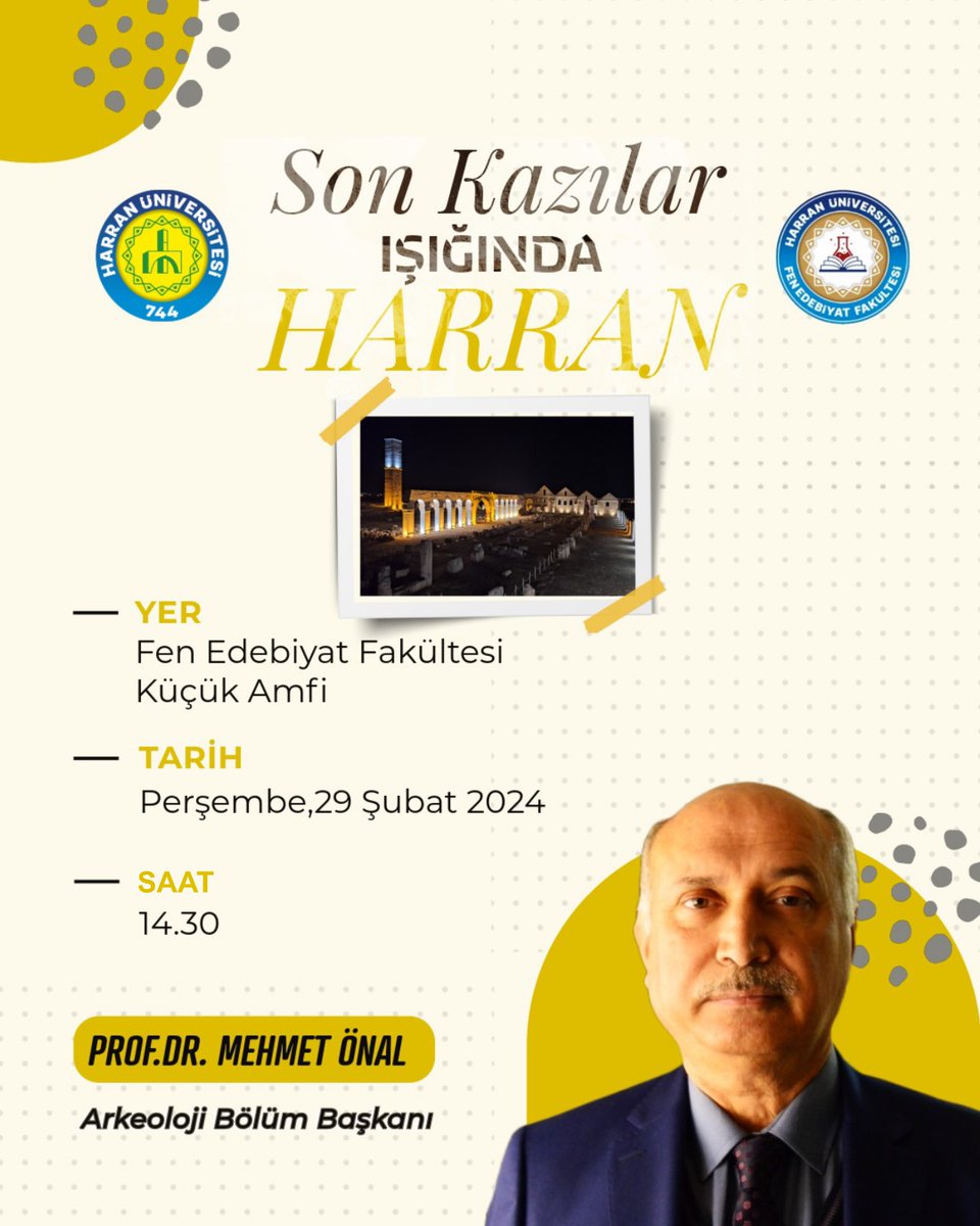 Fen Edebiyat Fakültesi Arkeoloji Bölümü ve Harran Ören Yeri Kazı Başkanı Prof. Dr. Mehmet Önal tarafından gerçekleştirilecek olan 'Son Kazılar Işığında Harran' konulu sunuma davetlisiniz...

📅 29 Şubat Perşembe
🕒 14.30
📍 Fen-Edebiyat Fakültesi Küçük Anfi