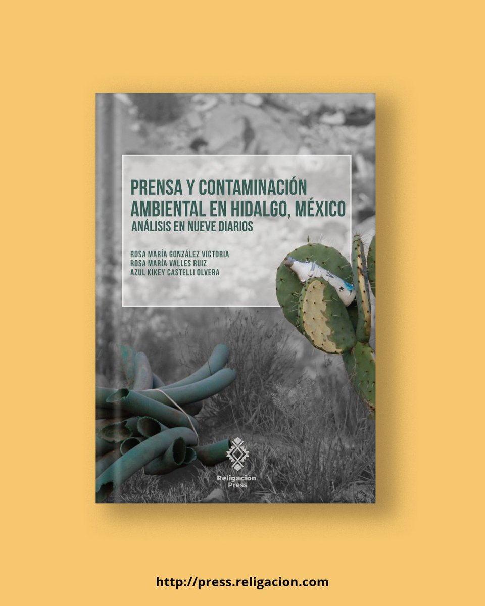 #NuevoLibro

Rosa María González Victoria, Rosa María Valles Ruiz y Azul Kikey Castelli Olvera, escriben: 
"Prensa y contaminación ambiental en Hidalgo, México. Análisis en nueve diarios"

#ReligaciónPress
press.religacion.com

#Periodismo #contaminación 
#MedioAmbiente