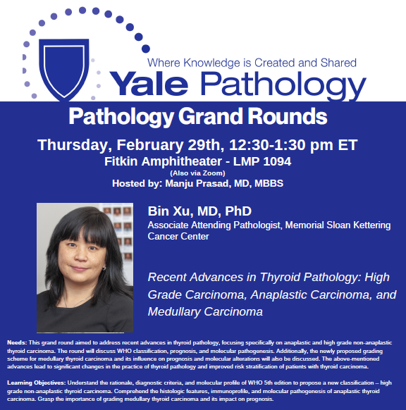 Join us for #Pathology Grand Rounds on Thursday, Feb. 29 at 12:30 PM ET as @BinXu16 of @MSKCancerCenter presents on “Recent Advances in Thyroid Pathology: High Grade Carcinoma, Anaplastic Carcinoma & Medullary Carcinoma” @YaleMed @YaleCancer @YalePathRes bit.ly/49IEgAc