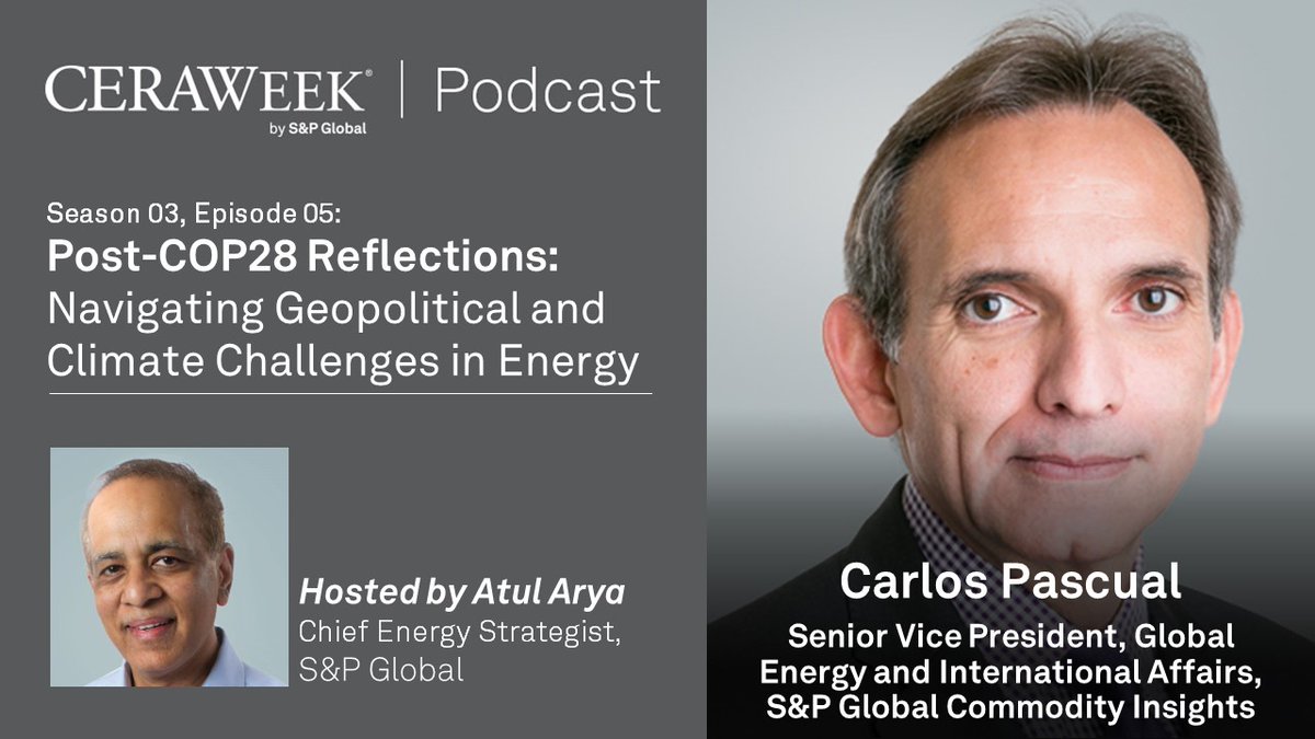 Prepare for #CERAWeek with the latest podcast hosted by #SPGCI Senior Vice President & Chief Energy Strategist Atul Arya. In the 5th episode, Carlos Pascual, SVP, Geopolitics and International Affairs, S&P Global, dissects the aftermath of COP28.  okt.to/Q9owGv