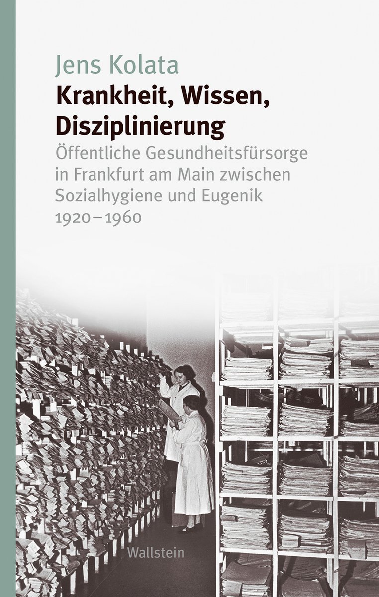 #Buchempfehlung Neu erschienen: »Krankheit, Wissen, Disziplinierung. Öffentliche Gesundheitsfürsorge in Frankfurt am Main zwischen Sozialhygiene und Eugenik 1920–1960« von Jens Kolata, Mitarbeiter des Fritz Bauer Instituts. Hier geht's zum Buch: 👉wallstein-verlag.de/9783835355880-…