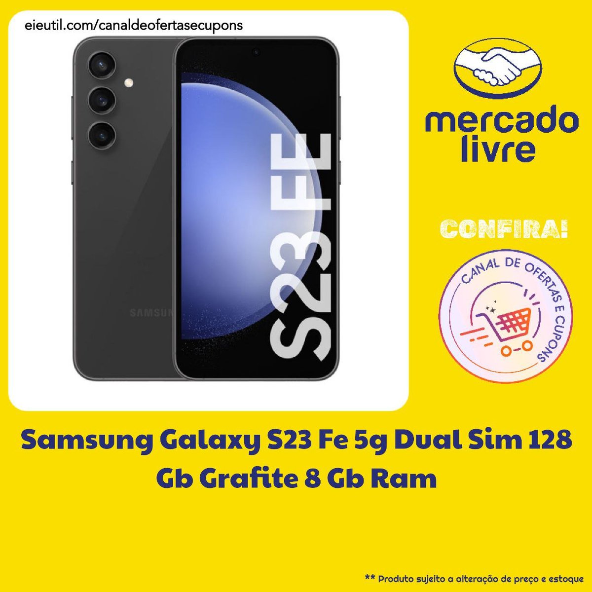 🟡 Samsung Galaxy S23 Fe 5g Dual Sim 128 Gb Grafite 8 Gb Ram | #MercadoLivre: ✅ R$ 2.474,00 / pix + cupom 🔗 COMPRE AQUI: mercadolivre.com/sec/2AYRQ6Q 🎫 CUPOM: VALE225 / cartão mercado pago