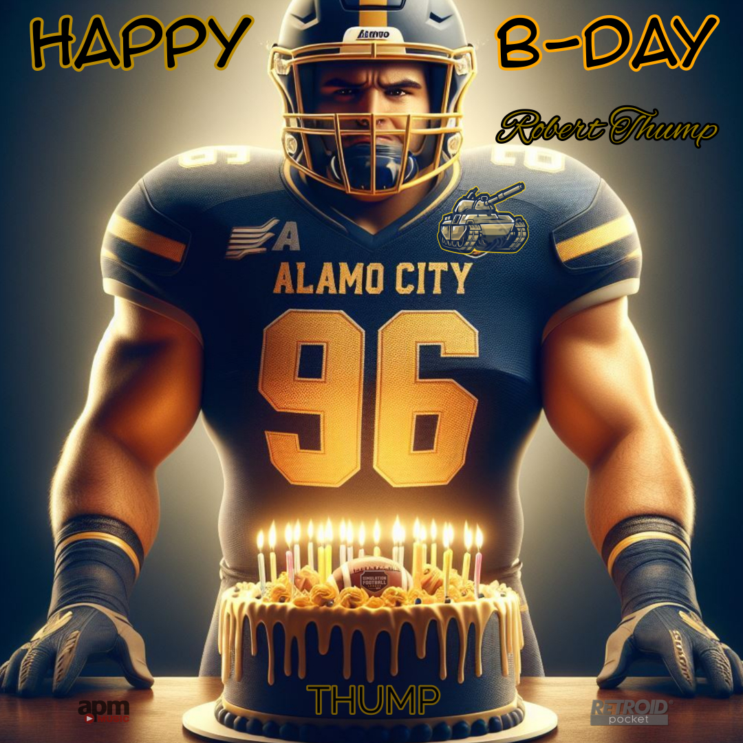 Happy Birthday to Alamo City's Big man Robert Thump " New Greatness"