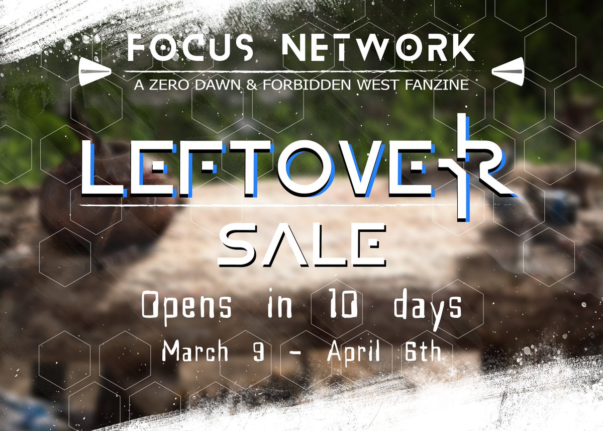 GREAT NEWS. Leftover sales begin in 10 days!! #fanzine #HorizonForbiddenWest #horizonfanzine