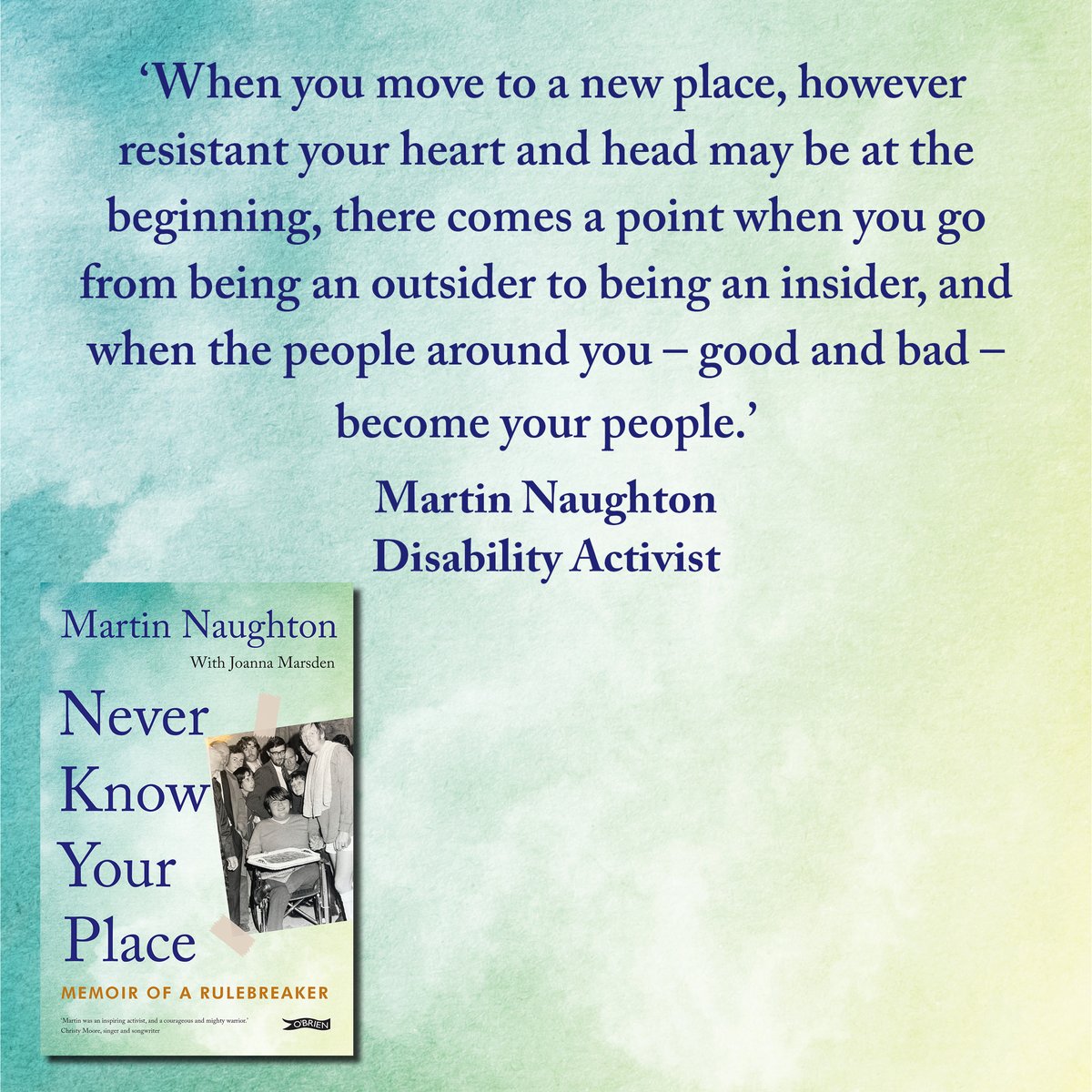 #NeverKnowYourPlace - Memoir of a Rulebreaker by Martin Naughton with @JoannaRMarsden

In Bookshops 11th March.

@DisabilityFed @IrishWheelchair @ILMIreland