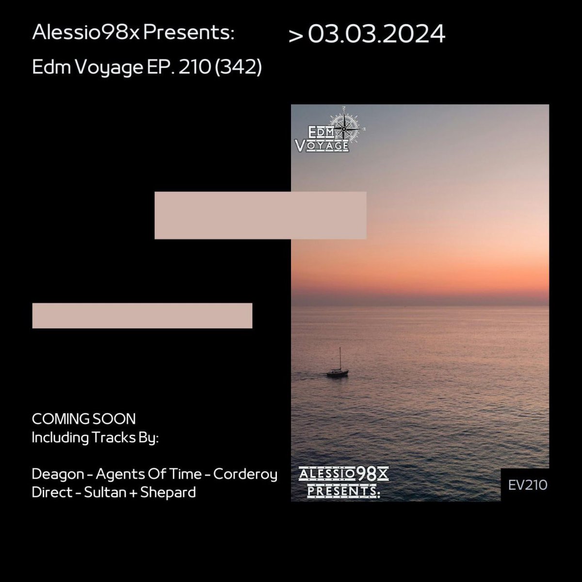 COMING SOON: EDM Voyage - Episode 210 [SM 342] (03-03-24) 

Including: <a href="/deagonmusic/">Deagon</a>, <a href="/AgentsOfTime/">Agents Of Time</a>, <a href="/dalecorderoy/">Corderoy</a>, <a href="/directofficial/">direct</a>, <a href="/sultanshepard/">Sultan + Shepard</a> and ecc.

#edm #trance #progressivehouse