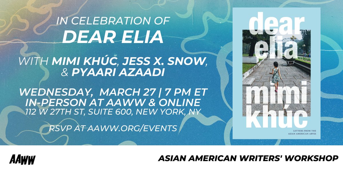 Join us on March 27 for a celebration of writer and scholar Mimi Khúc’s DEAR ELIA, “a creative-critical book exploring mental health through a pedagogy of unwellness,' alongside the effervescent & @jessxsnow & Pyaari Azaadi! 💙 aaww.org/curation/in-ce…