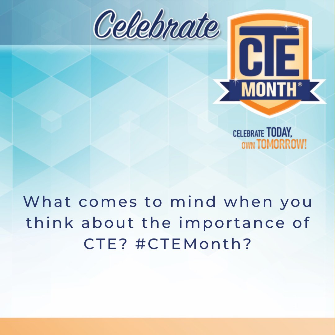 What comes to mind when you think about the importance of CTE? #CTEMonth?