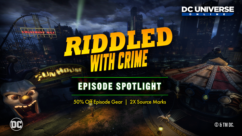 Riddle me this, Jokers - what's twice as sweet, slashed in half, and absolutely free? 🤔 It's THIS WEEK'S EPISODE SPOTLIGHT in #DCUO - Riddled With Crime! Get 2X source marks + 50% off episode gear from tomorrow until March 6!