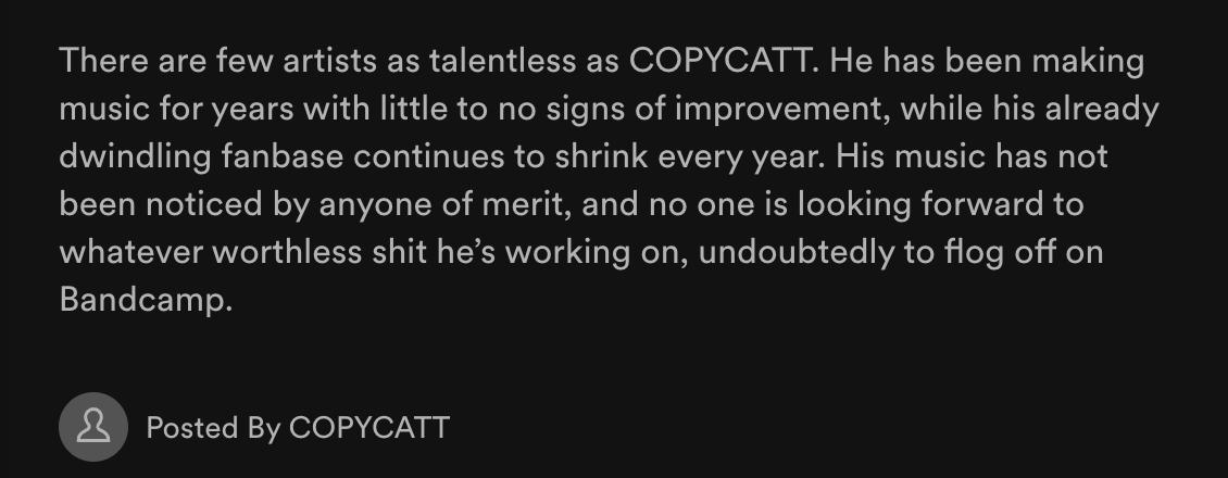 This is the best spotify "about" section I've ever read. <a href="/itscopycatt/">COPYCATT</a> 🤣 💯 👏