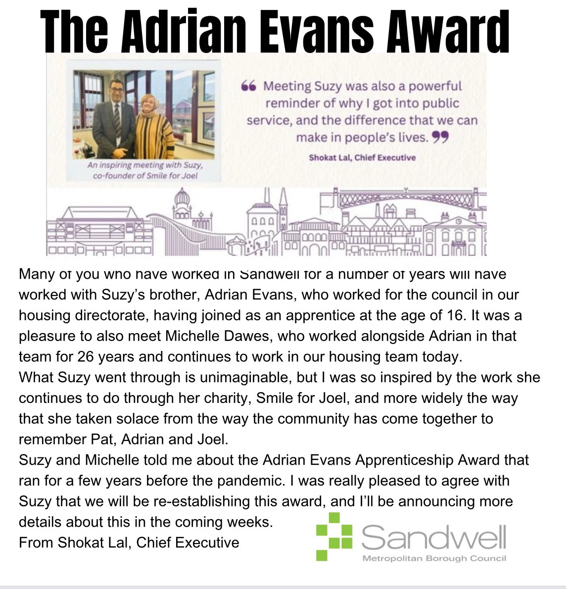 We are so pleased to confirm that Sandwell Council are re-establishing the Adrian Evans Award in his honour. Suzy and Ade’s colleague and friend Michelle met with Shokat Lal, Chief Executive to discuss the new direction of Adrian’s award, how mean to us. @sandwellcouncil