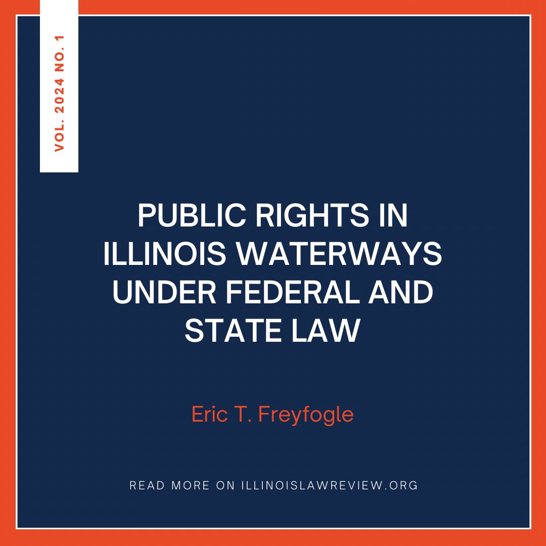 2024 U. Ill. L. Rev. 229

In this Article, this Author explores the public rights protected by the still-effective Northwest Ordinance of 1787 and examines a novel bill introduced in 2023 in the Illinois legislature.

Read mor here: illinoislawreview.org/print/vol-2024…