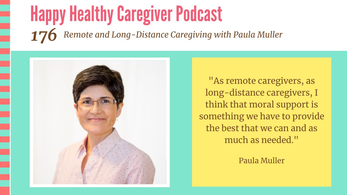 '‘As remote caregivers, as long-distance caregivers, I think that moral support is something we have to provide the best that we can and as much as needed.' - @mycarelink360 Paula Muller #remotecaregiver #familycaregiver happyhealthycaregiver.com/podcast/paula-… via @HHCaregiver
