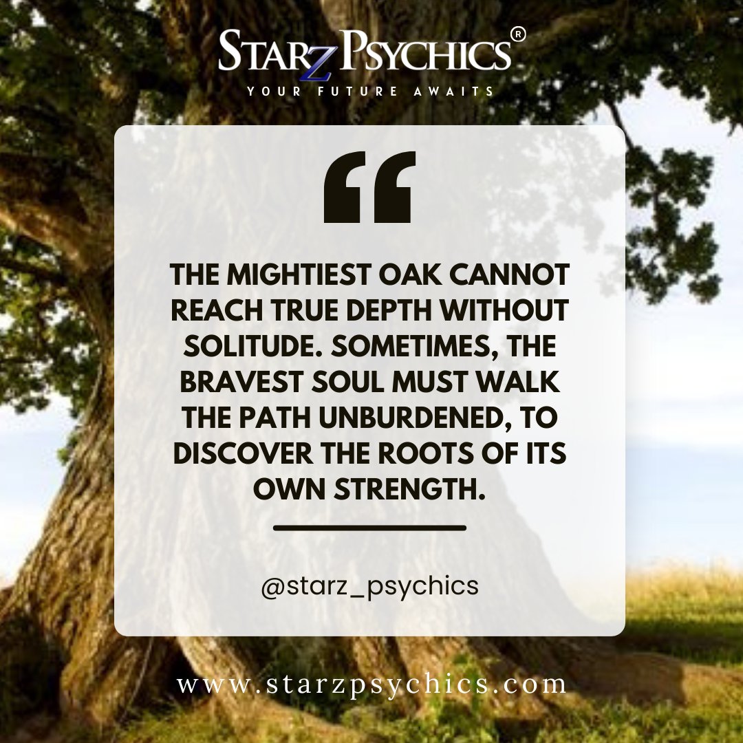 StarzPsychics's tweet image. The mightiest oak cannot reach true depth without solitude. Sometimes, the bravest soul must walk the path unburdened, to discover the roots of its own strength.
#StrengthInSolitude #LoneWolf #FindYourRoots #JourneyWithin #InnerStrength #AloneAndPowerful #starzpsychics