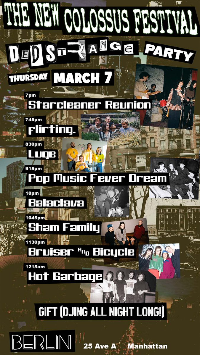 Thursday March 7 <a href="/berlin/">Berlin</a>.undernyc:

Dedstrange Party
7pm Starcleaner Reunion
745pm flirting.
830pm Luge
915pm Pop Music Fever Dream
10pm Balaclava
1045pm Sham Family
1130pm Bruiser &amp; Bicycle
1215am Hot Garbage
TKTS:
berlin.nyc/calendar/#tw-e…