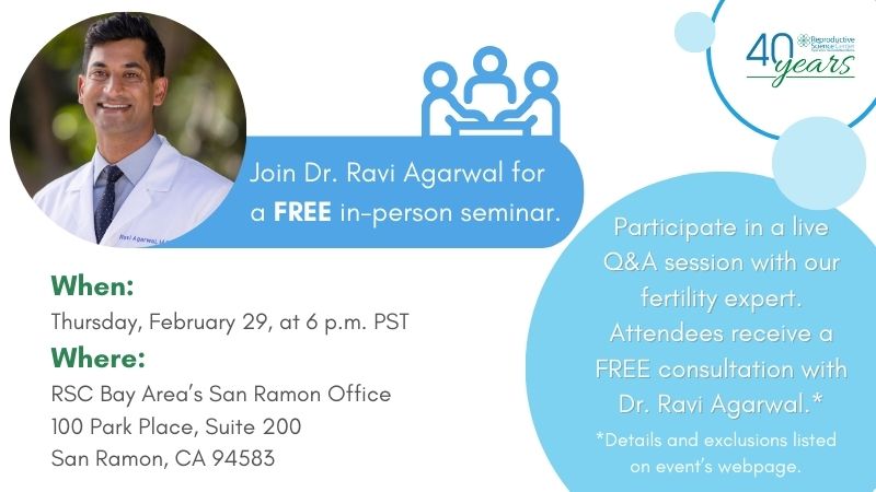 Join us at 6 p.m. PST tomorrow, February 29, at our San Ramon office for a FREE, in-person #fertility Q&amp;A #seminar with Dr. Ravi Agarwal. bit.ly/3SCKri3