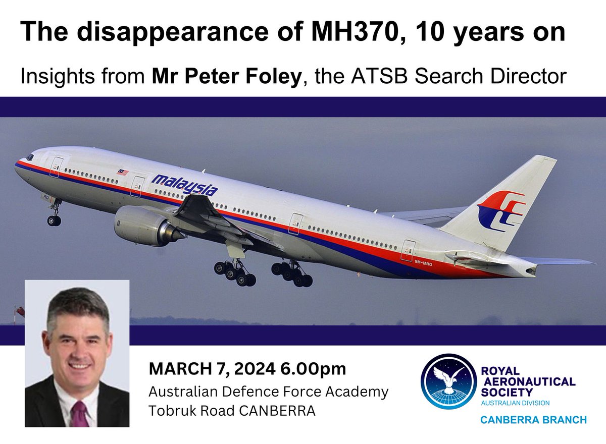 RoyalAeroAU's tweet photo. The disappearance of MH370, 10 years on. Insights from Peter Foley - ATSB Search Director.
All welcome to attend, informal #networking to follow the presentation.
REGISTER AT:
https://t.co/wG9ctmXhD3
#RoyalAeroAU #ADFA #AIAA #WomeninAviaiton #AYAA #aviation #canberra https://t.co/dT3RrbPTZl