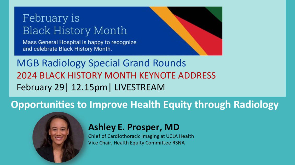 2024 MGB Radiology Black History Month Special Grand Rounds: Opportunities to Improve Health Equity through Radiology We are honored to welcome Dr. Ashley Prosper Vice Chair @RSNA Health Equity Committee to @MassGenBrigham Radiology.