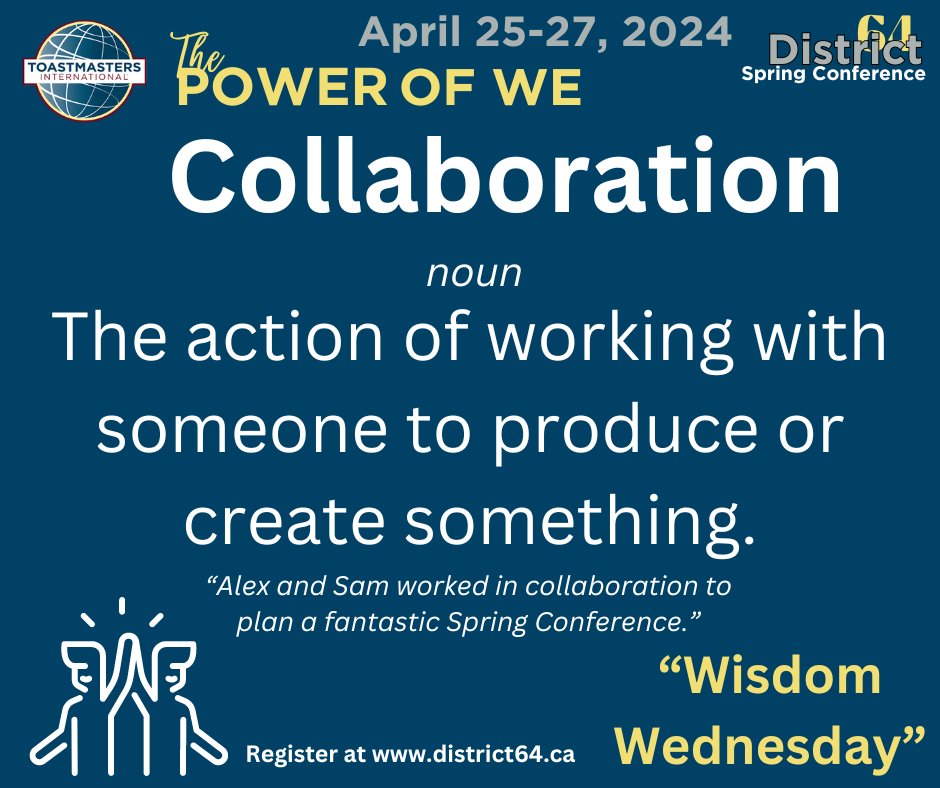 D64TM's tweet photo. Wisdom  Wednesday: Each week we will showcase a word related to the theme of  the Conference "The Power of We". This week's word is COLLABORATION  meaning The action of working with someone to produce or create  something.  #District64 #Toastmasters #ThePowerOfWE #collaboration https://t.co/tQYN2ihg8s