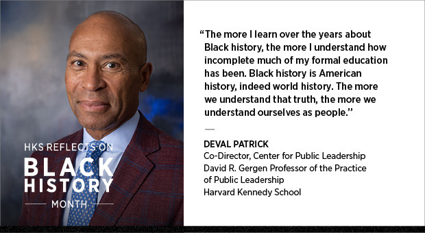 .@HarvardCPL Co-Director @DevalPatrick, David R. Gergen, Professor of the Practice of Public Leadership, reflects on Black History Month as a part of the @Kennedy_School's BHM series.