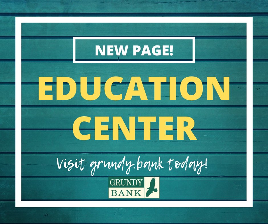 Our NEW 'Education Center' page is a fantastic resource offering product videos and interactive click-through demos. Visit grundy.bank, scroll over our 'About Us' tab and find our Education Center under 'Resources'. Member FDIC.