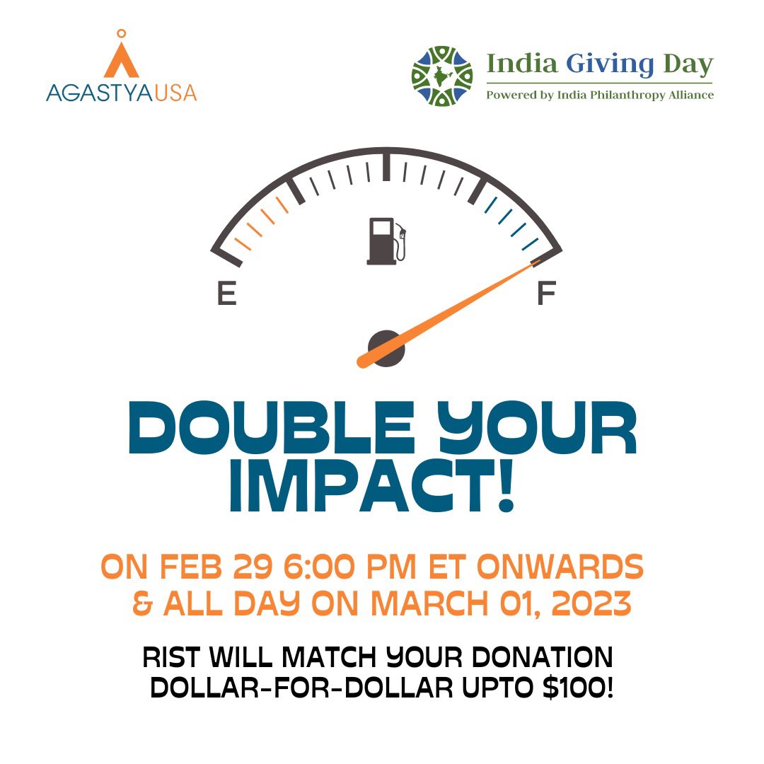 You don’t have to go it alone! On Feb 29, 6 PM US Eastern Time  onwards and all through March 01, the Rural India Supporting Trust will match your donation dollar for dollar, upto $100!

Make it count and #MakeItPossible! 

#AgastyaUSA  #HandsonLearning #IndiaGivingDay