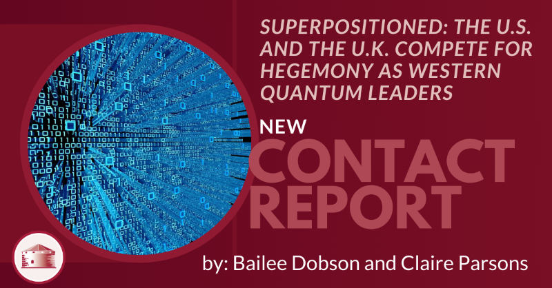 QueensCIDP's tweet photo. #ContactReport | Bailee Dobson and Claire Parsons explore the United Kingdom and the United States’ race for hegemonic leadership in emerging quantum technologies, both to harness extreme power and protect critical infrastructure from adversaries’ tech.