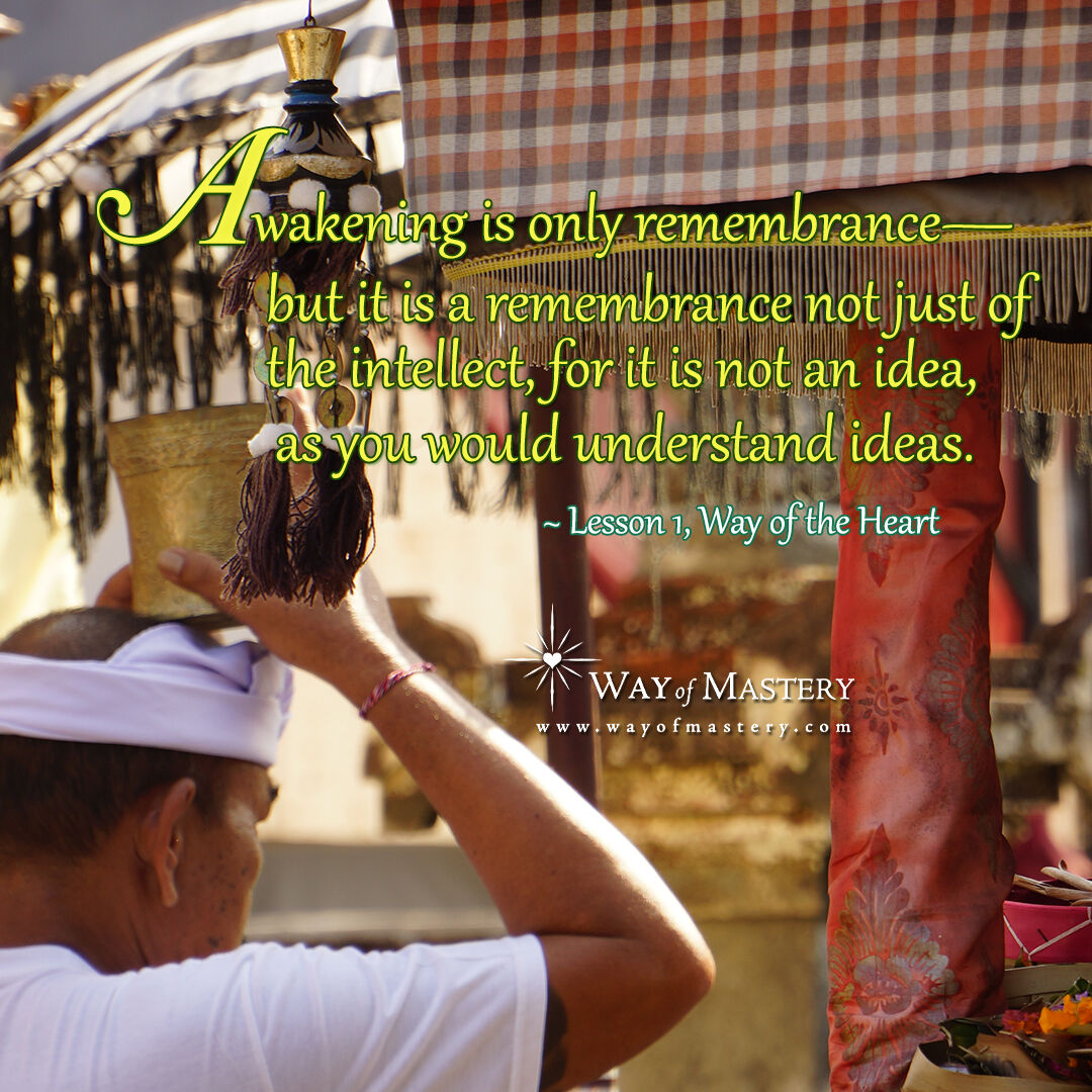 wayofmastery's tweet photo. Awakening is only remembrance — but it is a remembrance not just of the intellect, for it is not an idea, as you would understand ideas.
~ Lesson 01, Way of the Heart
#wayofmastery #friendsoftheway #jeshua #jayem #womlibrary #awakening #healing #love #illusion #reality https://t.co/d9TXaROzs6