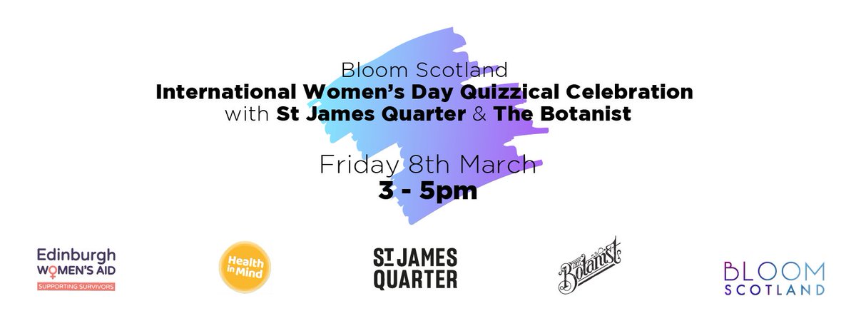 BloomScotland's tweet image. 🎉Come along to our International Women's Day Quizzical Celebration on Fri 8 March, 3-5pm. The quiz will be hosted by St James Quarter &amp;amp; The Botanist, and we will be supporting @EdinWomensAid &amp;amp; @Health_in_Mind. Tix avail via St James Quarter app: stjamesquarter.com/app/ #IWD2024