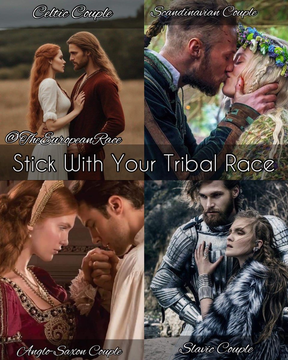 Stick With Your Tribal Race!! Your Own European Tribal Men & Women!  And produce as many White babies as possible! 😍👏🏻🙏🏻💪🏻👌🏻 TribalCouples StickWithYourOwn WhiteRace EuropeanRace
Your Ethnic Tribes Are Your Blood, Identity, Safety, Belonging & Continence. Never forget that. ❤️