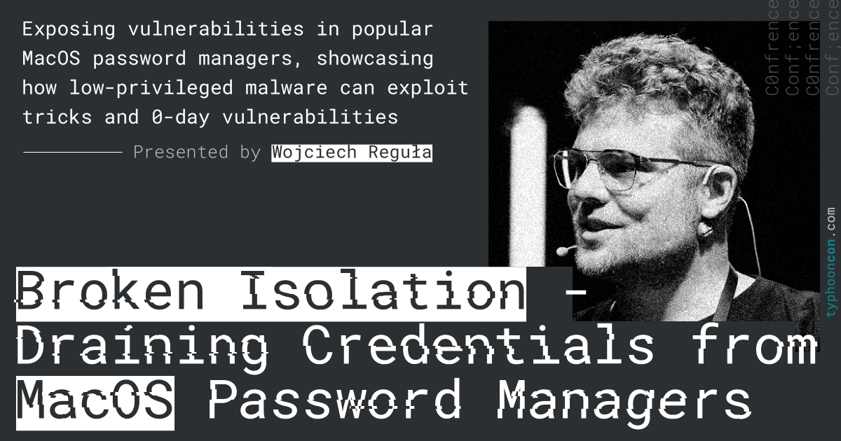 TyphoonCon🌪️ (@typhooncon) on Twitter photo 🌪️Broken isolation - draining your credentials from popular macOS password managers by <a href="/_r3ggi/">Wojciech Reguła</a> at #TyphoonCon24!
You still have a few more hours to submit your talk and join Wojciech in Seoul!
Submit your talk at: typhooncon.com/call-for-paper… 🌪️Broken isolation - draining your credentials from popular macOS password managers by <a href="/_r3ggi/">Wojciech Reguła</a> at #TyphoonCon24!
You still have a few more hours to submit your talk and join Wojciech in Seoul!
Submit your talk at: typhooncon.com/call-for-paper…