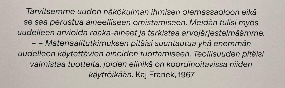 Kaj Franck puhui #kiertotalous tärkeydestä ja kuluttamisen kohtuullisuudesta jo 1967. Teksti on hienosta näyttelystä Suomen lasimuseossa Riihimäellä.