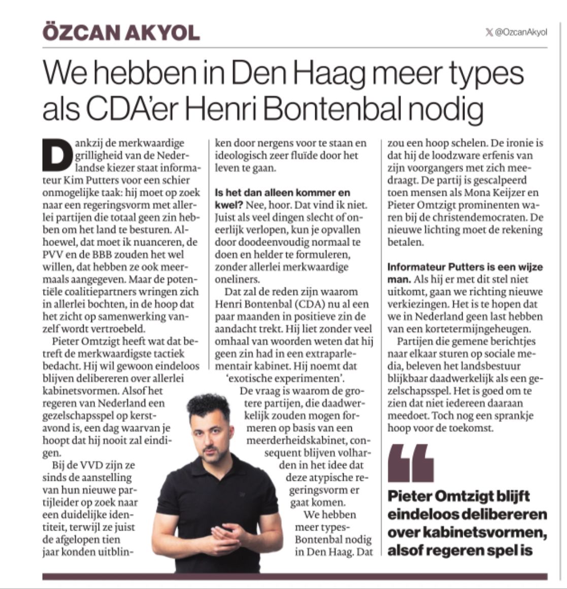 Volgens <a href="/OzcanAkyol/">Özcan Akyol</a> is <a href="/HenriBontenbal/">Henri Bontenbal</a> het sprankje hoop voor de toekomst van de politiek in Den Haag.

'Juist als veel dingen slecht of oneerlijk verlopen, kun je opvallen door doodeenvoudig te doen en helder te formuleren.'