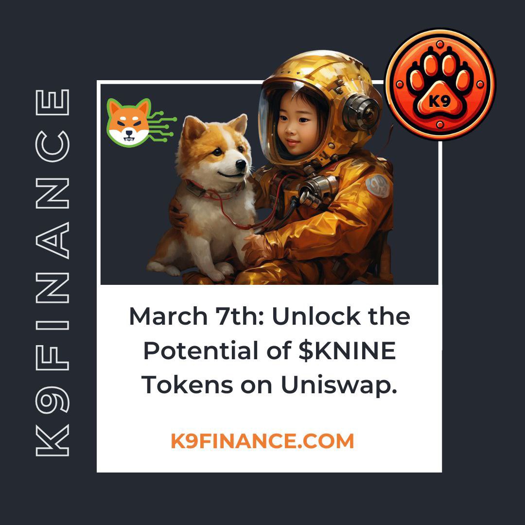<a href="/gunsnrosesgirl3/">Science girl</a> March 7Th: UNIock the potential of $KNINE tokens on Uniswap

Link tree linktr.ee/k9finance

#KNINE #crypto #shibaArmy 
#shiba #stake
🤑🤑🤑