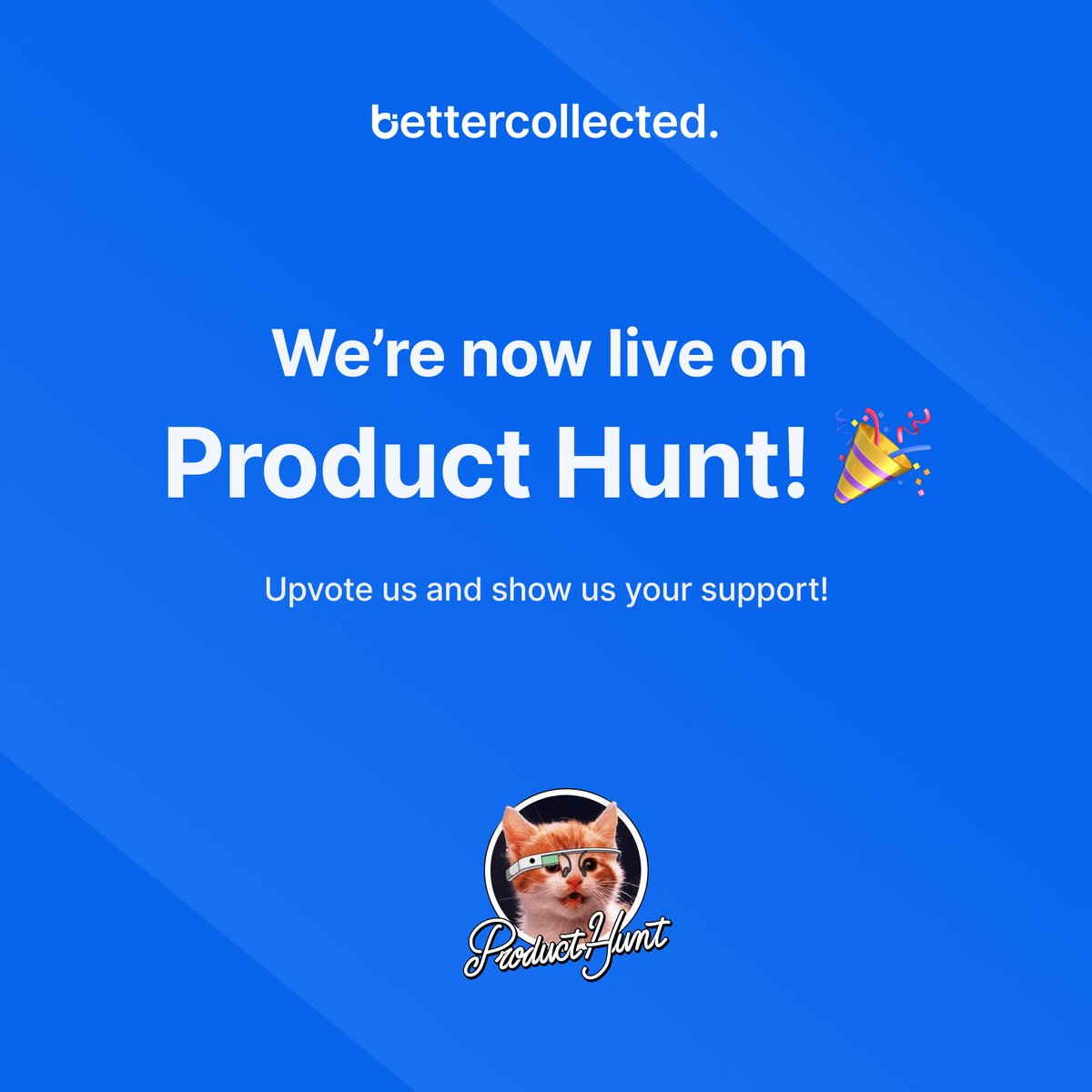 We are now Live on Product Hunt.

Support us here : producthunt.com/posts/betterco…