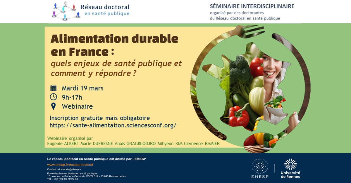 [RECHERCHE] Le 19/03, de 9h à 17h, suivez le #webinaire interdisciplinaire des doctorant(e)s du Réseau doctoral en #santépublique « #Alimentation durable en France : quels enjeux de santé publique et comment y répondre ? » - Programme et inscriptions ➡️ sante-alimentation.sciencesconf.org