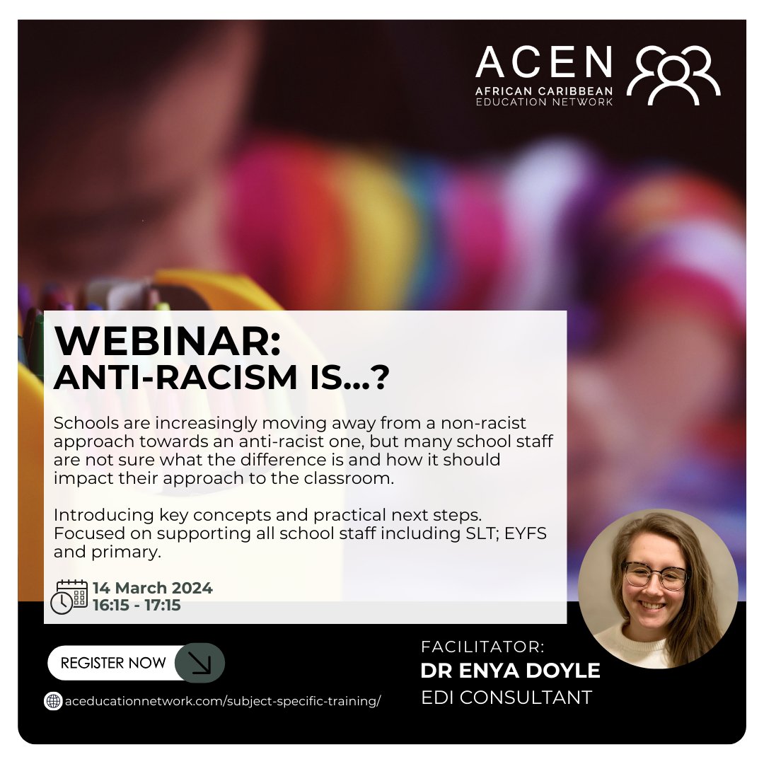 Our focused webinar series covers various subjects and school functions, aiming to integrate racial inclusion seamlessly into teaching. The 4th webinar, Anti-Racism is…? will be delivered by Dr Enya Doyle on 14th March, from 16:15 to 17:25. Please register on ACEN website. .