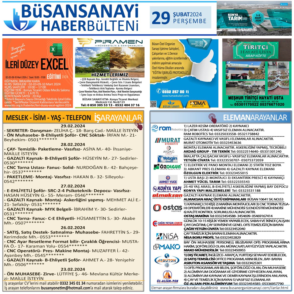 busanyonetim's tweet image. 29.01.2024 Büsan Bülten #KonyaTarimFuari
#ExcelEğitimi #PiramenÇevreMühendislik #HümaOkulları #TiritçiHayatiUsta #29Şubat #perşembe #BüsanSanayi #BusanIndustry #büsan #busan #Konya #işarayanlar #elemanarayanlar #BüsanBülten
facebook.com/busansosyal
busanorganizesanayi.com