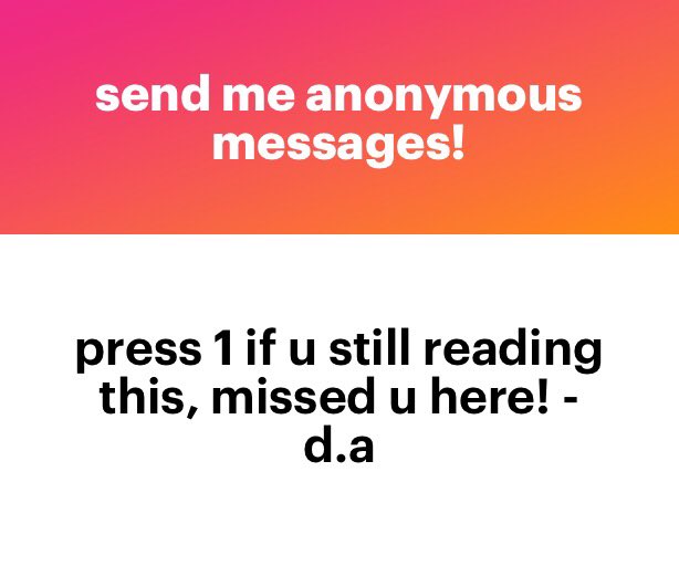 just opened my ngl na hindi ko naoopen and saw bunch of message from d.a :((( i missed u, d.a! hope you're doing great!! this was from two months ago pa