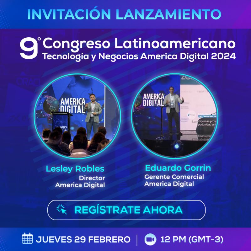 🔥 ¡Atención! 🚀 Únete ya al lanzamiento en vivo del 9° Congreso Latinoamericano Tecnología y Negocios América Digital 2024.