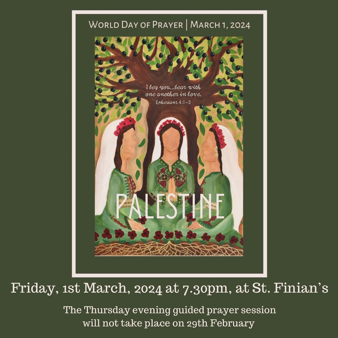 The Thursday guided prayer service will not take place today, due to the World Day of Prayer on Friday, March 1st, 7.30pm, at St. Finian’s Church

Join us for this prayer service compiled by the women of Palestine. All people are welcome to attend! #WorldDayOfPrayer
