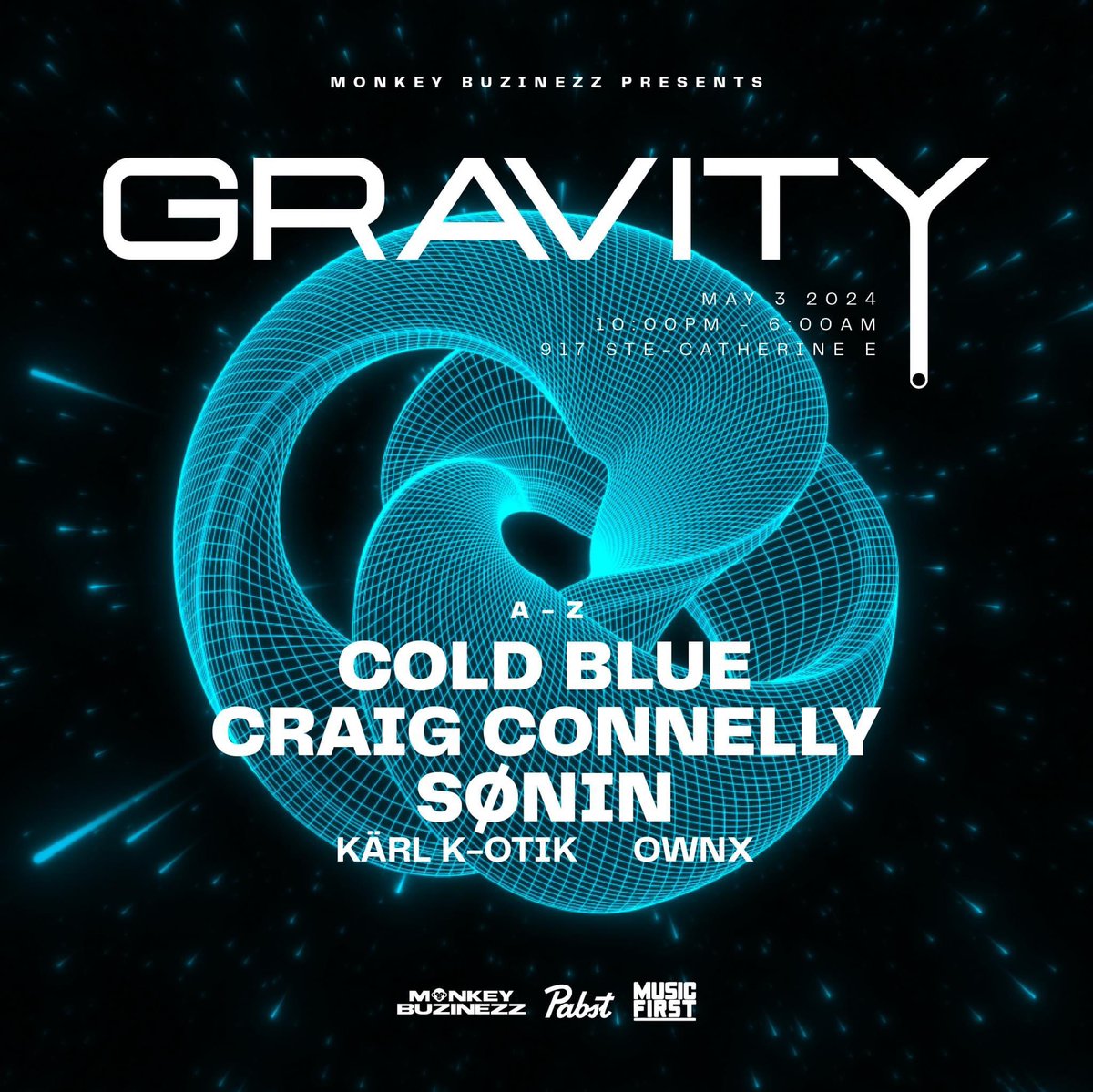BOOOOOOOOOOOOMMMMMMMMMMMMMMMMM

🚨Nouvelle Annonce | New Announcement🚨

Are you ready for more chaos???

Monkey BuzinezZ pres. GRAVITY - May 3rd,  2024 @ Le Sainte-Catherine Hall with:
Cold Blue - Craig Connelly - SØNIN - kärl k-otik - OWNX

Chaos is coming... to GRAVITY...